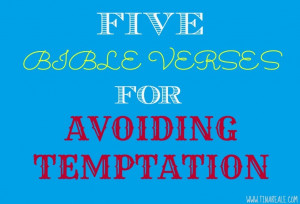 Flee Temptation Bible Verse http://www.tinareale.com/3312/avoiding ...