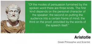 ... the proof, provided by the words of the speech itself.” - Aristotle