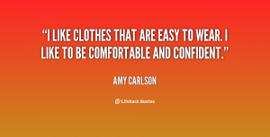 amy carlson quotes i like clothes that are easy to wear i like to be ...