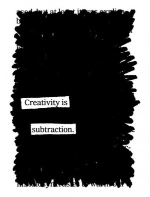 Creativity is subtraction.