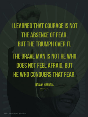 ... quotes courage Nelson Mandela Quote I learned that courage Best Quotes