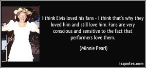 quote-i-think-elvis-loved-his-fans-i-think-that-s-why-they-loved-him ...