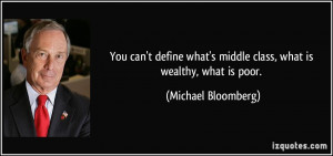 You can't define what's middle class, what is wealthy, what is poor ...