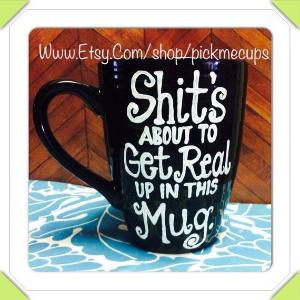 to get real up in this mug funny coffee mug - best friends coffee mug ...
