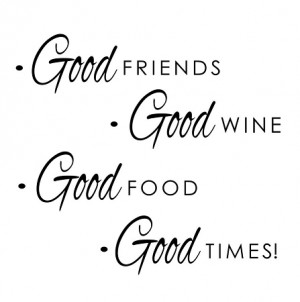 Good Friends Good Wine Quotes