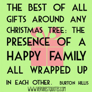The best of all gifts around any Christmas tree (Christmas Quotes)