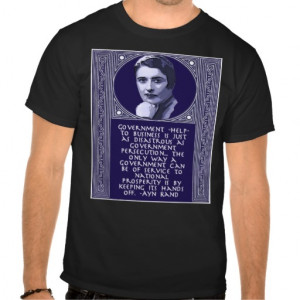 ayn_rand_quote_on_government_help_to_business_tshirt ...