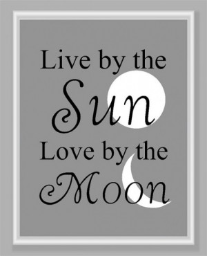 ... Love by the Moon…want this quote to go along with my sun moon tattoo