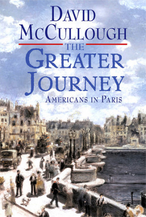 Review: The Greater Journey--Americans in Paris by David McCullough