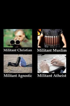 Christian, Muslim, Agnostic, Atheist militants ~ the agnostic is my ...