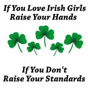 Irish girl quote --- Being Irish I had to add this one in!!! =) Nisey ...