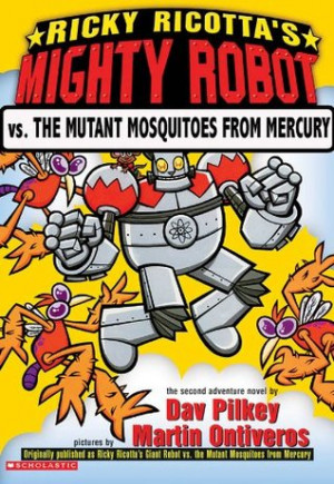Ricky Ricotta's Mighty Robot vs. the Mutant Mosquitoes from Mercury ...