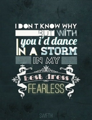 Fearless. Taylor swift yeaaaaa 