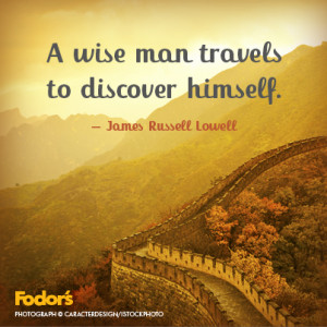 ... very wise indeed! Do you discover more about yourself when you travel