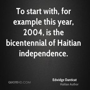 Edwidge Danticat - To start with, for example this year, 2004, is the ...
