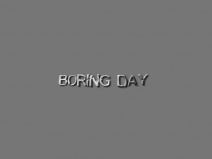 Funny Sayings Boring Day World Quotes 14 Doblelol Comment Picture ...