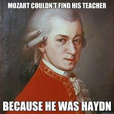 Now, one thinks such-and-such of Mozart unless considering Haydn.