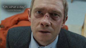 Oh, what a day. Lester Nygaard Quotes, Fargo Quotes