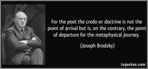 quote-for-the-poet-the-credo-or-doctrine-is-not-the-point-of-arrival ...