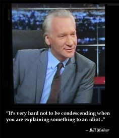 Bill Maher Quote. 