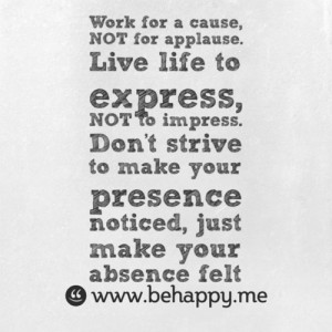 Behappy.me - Work for a cause, NOT for applause. Live life to express ...