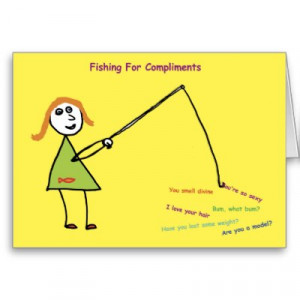 Fishing For Compliments