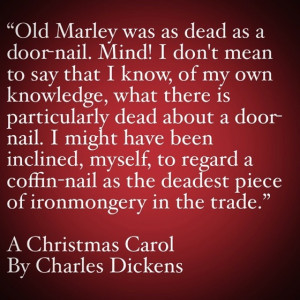 My Favorite Quotes from A Christmas Carol #1 – Old Marley was Dead!