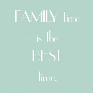 Quote: Family Time