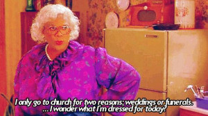Madea Quotes About Family | madea family reunion quotes about love ...