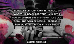 ... my short life cant reach the dawn of spring, I promise, in heaven, Ill