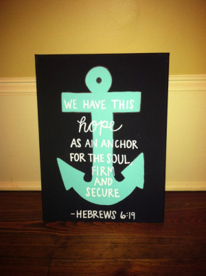DIY Anchor Canvas. Love this quote!!