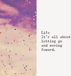 Quotes About Letting Go Of The Past And Moving Forward Pin it. like ...