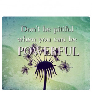 don t be pitiful when you can be powerful eph 3 20 his power at work ...