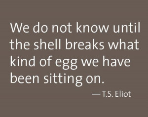 ... egg we have been sitting on. — T.S. Eliot | @VolteDesign | #design
