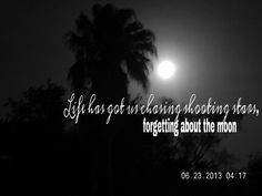 us chasing shooting stars forgetting about the moon... #moon #quote ...