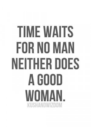 Never chase or wait on a man