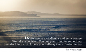 We rise to a challenge and set a course. We take a decision. You put ...