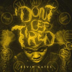 Kevin Gates I Don 39 t Get Tired