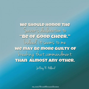 Be of Good Cheer | Creative LDS Quotes
