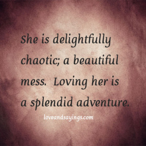 She is delightfully chaotic