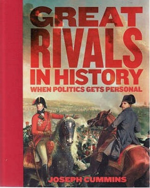 Great Rivals In History: When Politics Gets Personal