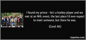 found my prince - he's a hockey player and we met at an NHL event ...