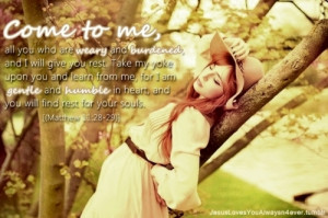 beautiful, bible verse, burdened, come to me, everyone, eyes closed ...