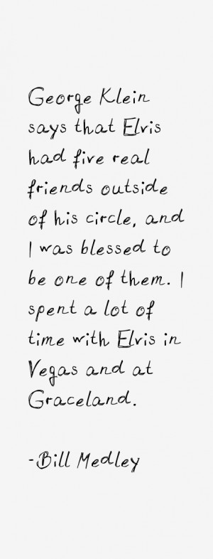 george klein says that elvis had five real friends outside of his