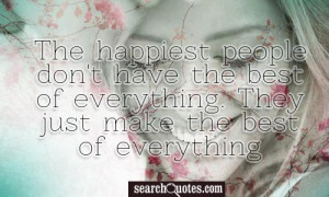 ... have the best of everything. They just make the best of everything