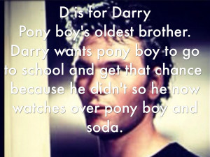 The Outsiders Darry D is for darry pony boy's oldest brother. darry ...