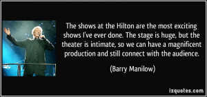 at the Hilton are the most exciting shows I've ever done. The stage ...