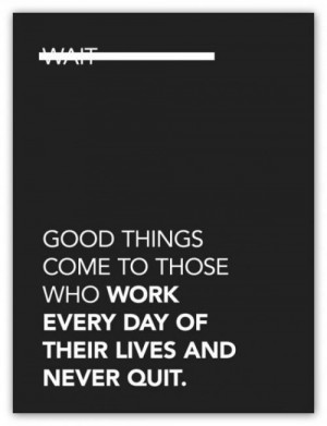 good things come to those who work