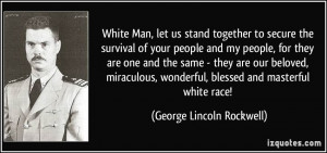 White Man, let us stand together to secure the survival of your people ...