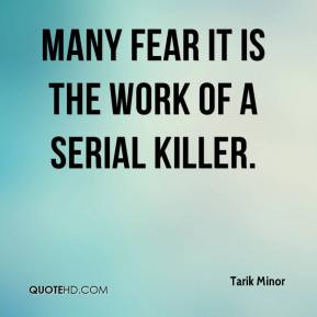Many fear it is the work of a serial killer.